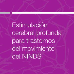 Estimulación cerebral profunda para trastornos del movimiento del NINDS