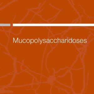 Mucopolysaccharidoses