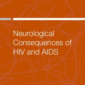 Neurological Consequences of HIV and AIDS