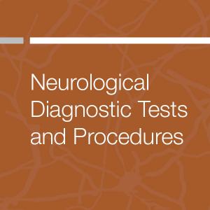 Neurological Diagnostic Tests and Procedures