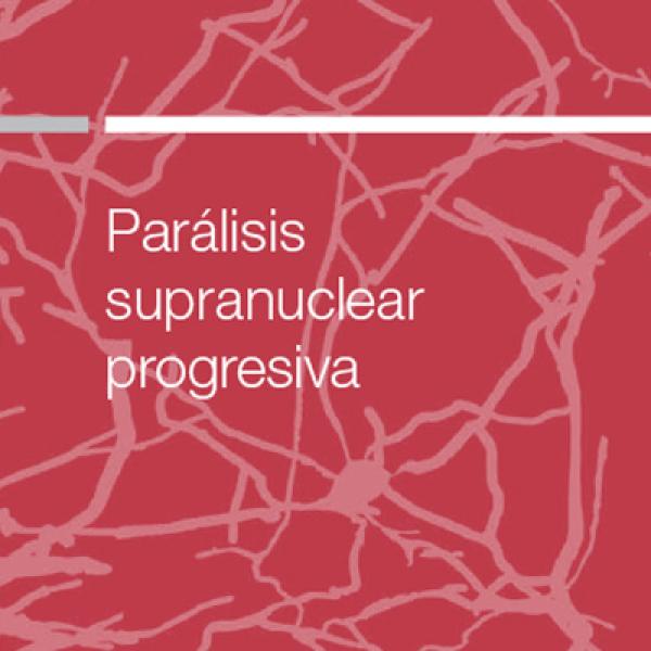 Parálisis Supranuclear Progresiva (Progressive Supranuclear Palsy FS)